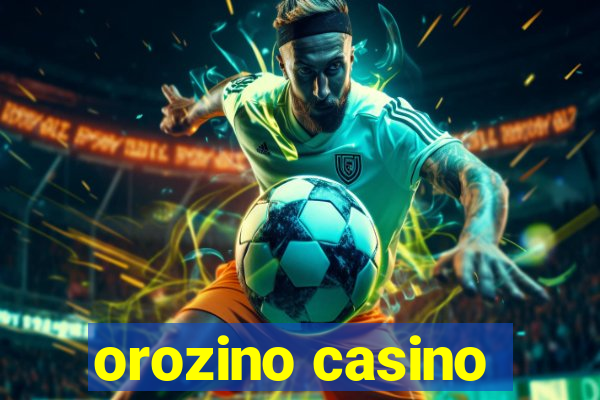 orozino casino